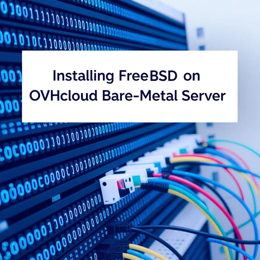 Installing FreeBSD on OVHcloud Bare Metal Server cover image